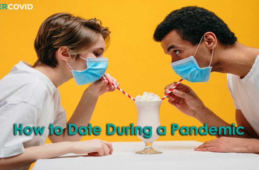  How to Date During a Pandemic