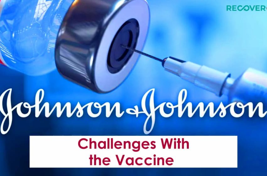  Johnson and Johnson: Challenges With the Vaccine